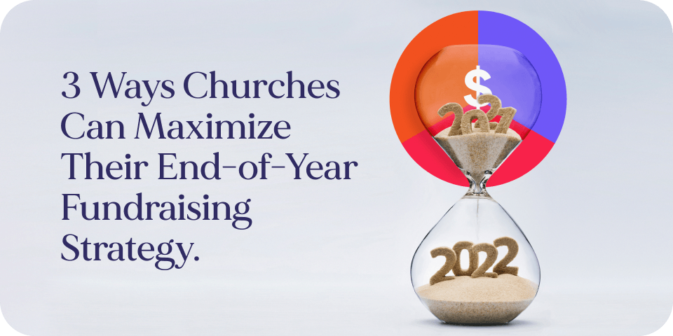 3 Ways Churches Can Maximize Their End-of-Year Fundraising